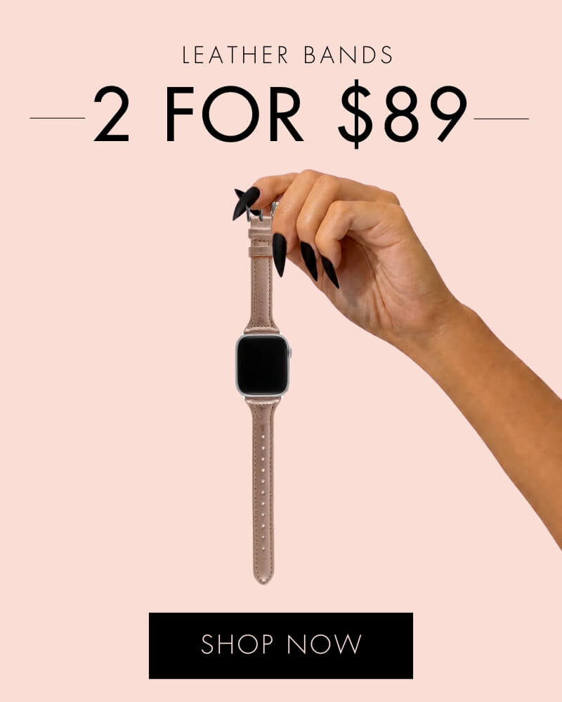 Leather Bands 2 for $89 {SHOP NOW}