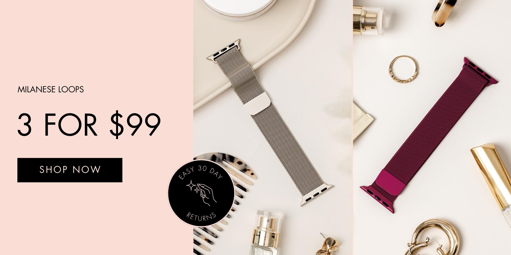 3 Milanese Loops for $99 {SHOP NOW}